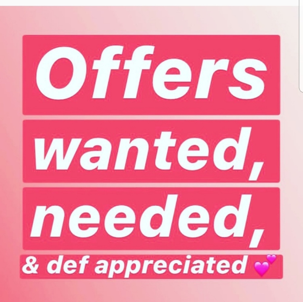 Offers are appreciated